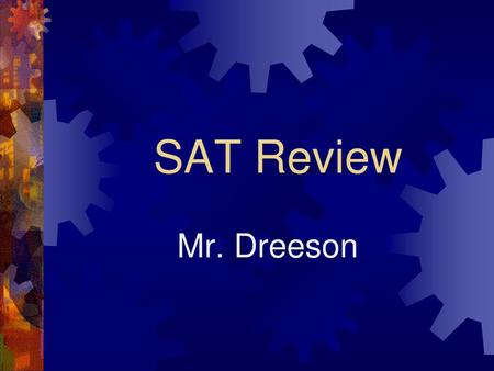 SAT Review Mr. Dreeson.