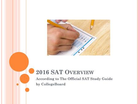 According to The Official SAT Study Guide by CollegeBoard