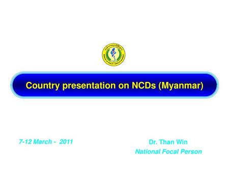 Country presentation on NCDs (Myanmar)