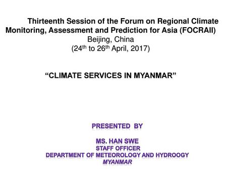 “CLIMATE SERVICES IN MYANMAR” DEPARTMENT OF METEOROLOGY AND HYDROOGY