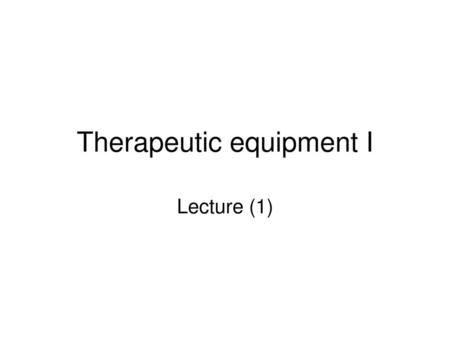 Therapeutic equipment I