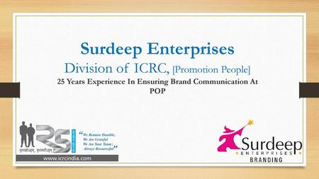 Surdeep Enterprises Division of ICRC, [Promotion People] 25 Years Experience In Ensuring Brand Communication At POP.