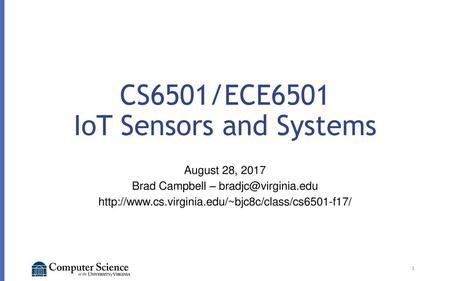 CS6501/ECE6501 IoT Sensors and Systems