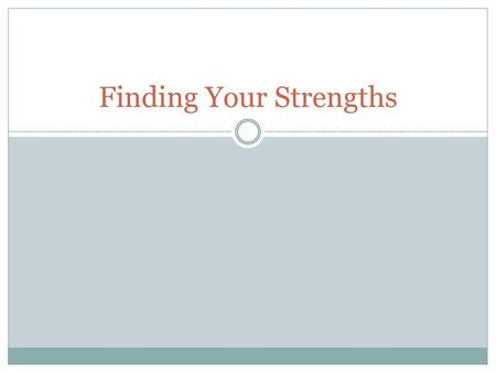 Finding Your Strengths