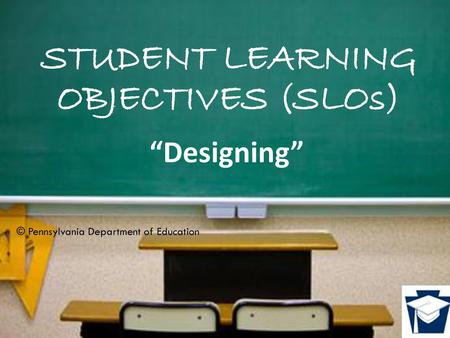 Student Learning Objectives (SLOs)