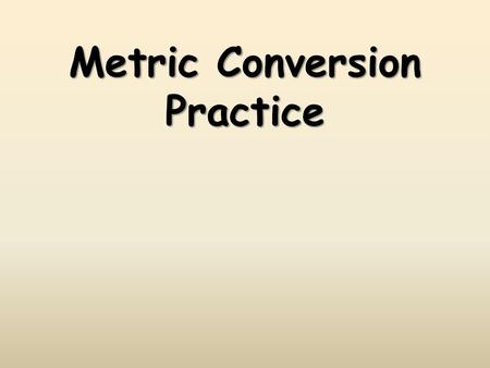 Metric Conversion Practice