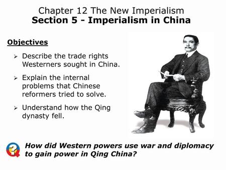 Chapter 12 The New Imperialism Section 5 - Imperialism in China