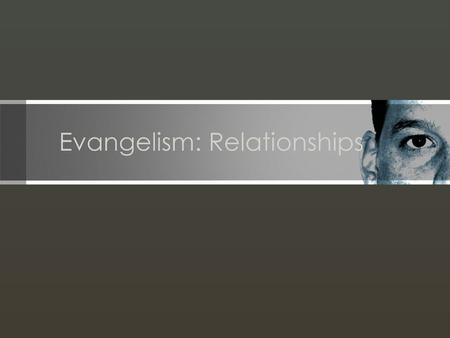 Evangelism: Relationships