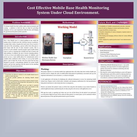 Cost Effective Mobile Base Health Monitoring System Under Cloud Environment. To interpret health from their mobiles under cloud environment and creating.