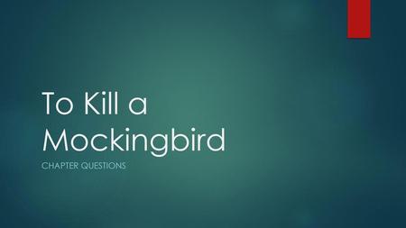 To Kill a Mockingbird Chapter Questions.