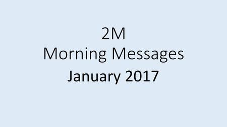 2M Morning Messages January 2017.