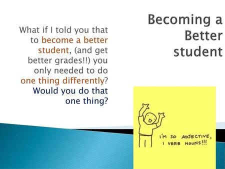 Becoming a Better student