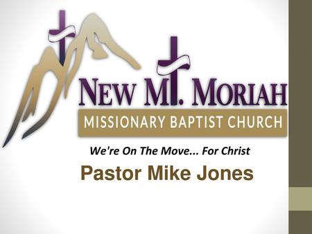 We're On The Move... For Christ