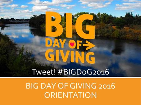 BIG DAY OF GIVING 2016 ORIENTATION