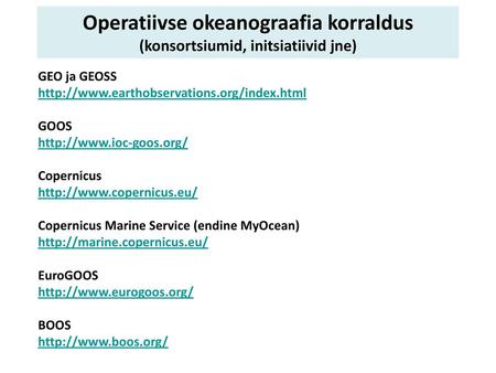 Operatiivse okeanograafia korraldus (konsortsiumid, initsiatiivid jne)