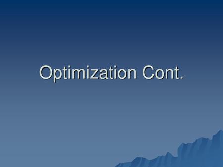 Optimization Cont..