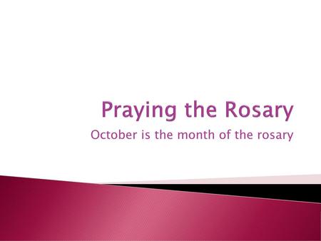 October is the month of the rosary