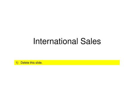 International Sales Delete this slide..