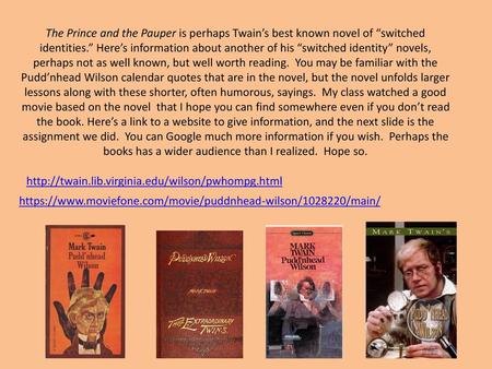 The Prince and the Pauper is perhaps Twain’s best known novel of “switched identities.” Here’s information about another of his “switched identity” novels,