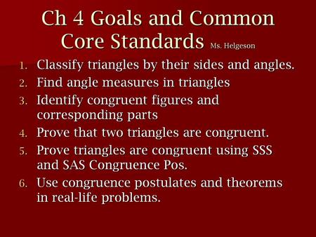 Ch 4 Goals and Common Core Standards Ms. Helgeson