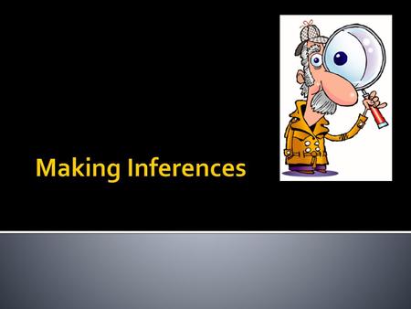 Making Inferences.