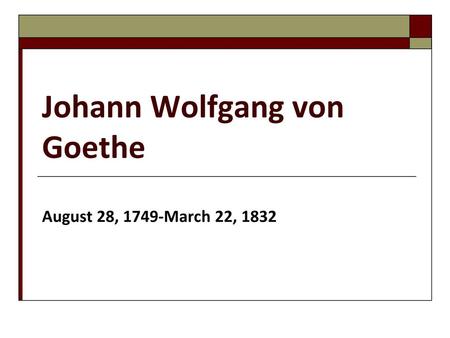 Johann Wolfgang von Goethe