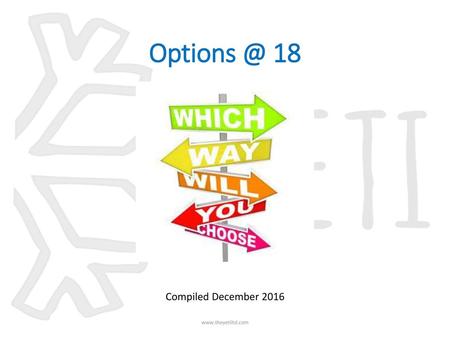 Options @ 18 Compiled December 2016 www.theyetiltd.com.