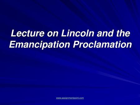 Lecture on Lincoln and the Emancipation Proclamation