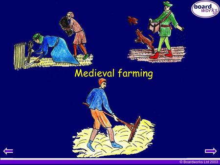 Medieval farming.