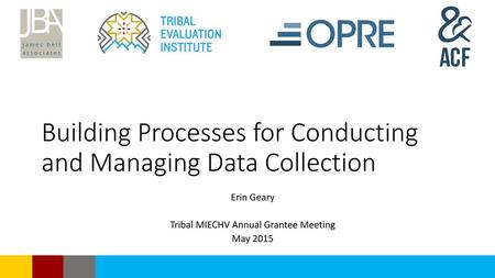 Building Processes for Conducting and Managing Data Collection