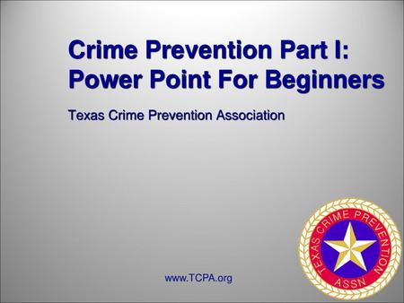 Crime Prevention Part I: Power Point For Beginners