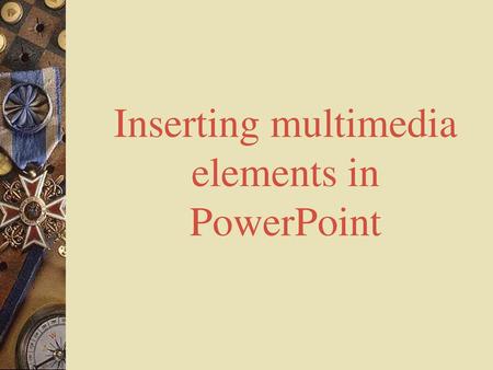 Inserting multimedia elements in PowerPoint