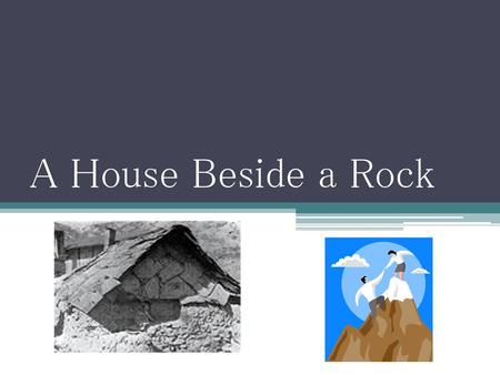 A House Beside a Rock.