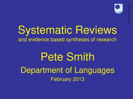 Systematic Reviews and evidence based syntheses of research