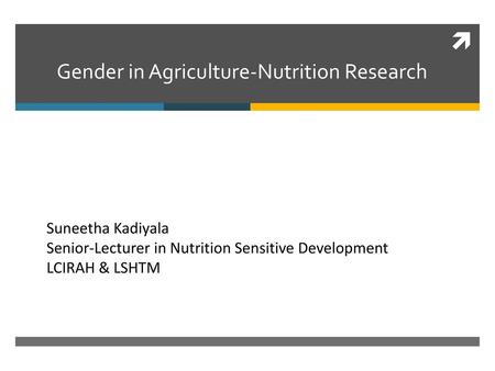 Gender in Agriculture-Nutrition Research