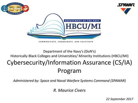 Department of the Navy’s (DoN’s) Historically Black Colleges and Universities/ Minority Institutions (HBCU/MI) Cybersecurity/Information Assurance (CS/IA)