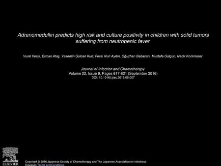 Adrenomedullin predicts high risk and culture positivity in children with solid tumors suffering from neutropenic fever  Vural Kesik, Erman Ataş, Yasemin.