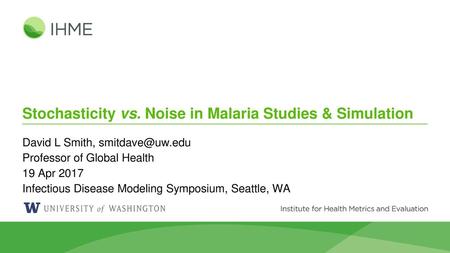 Stochasticity vs. Noise in Malaria Studies & Simulation