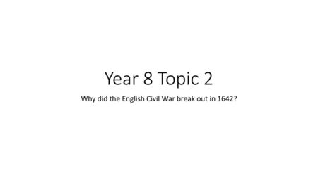 Why did the English Civil War break out in 1642?