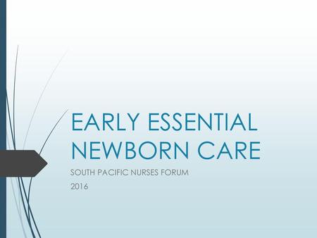 EARLY ESSENTIAL NEWBORN CARE