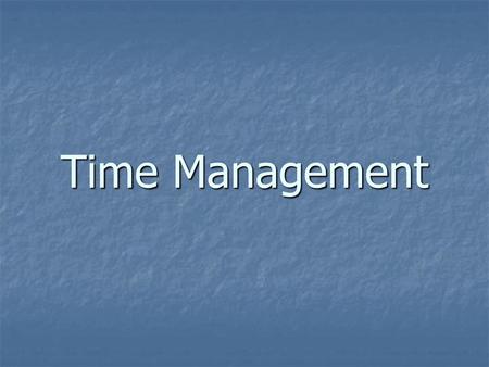 Time Management.