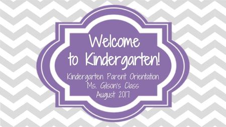 Kindergarten Parent Orientation