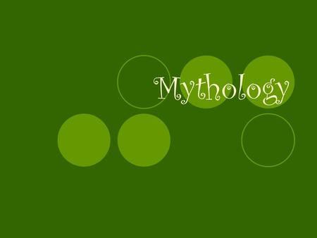 Mythology.