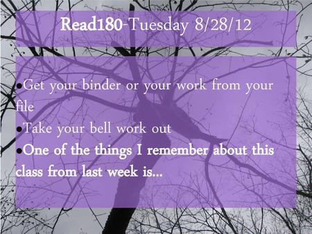 Read180-Tuesday 8/28/12 Get your binder or your work from your file