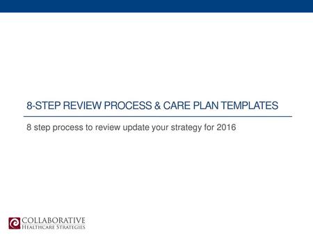 8-step Review Process & Care plan Templates