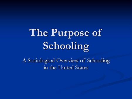 The Purpose of Schooling