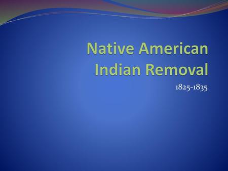 Native American Indian Removal