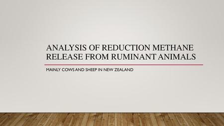 Analysis of Reduction Methane release from Ruminant animals