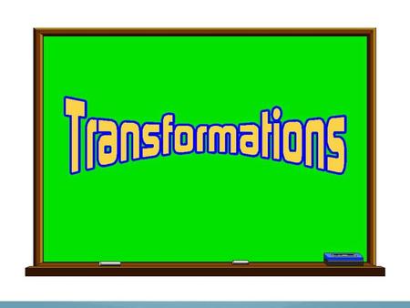 Learning Objectives To draw transformations of reflections, rotations, translations and combinations of these using graph paper, transparencies, and.