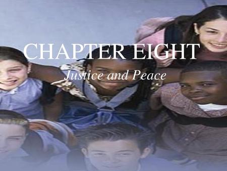 CHAPTER EIGHT Justice and Peace.